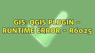 Celebrity GIS: QGIS Plugin - Runtime Error - R6025 Profile