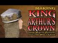 Making King Arthur&#39;s Crown