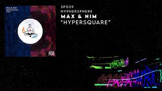 Max & Nim - Hypersquare [Savia Park]