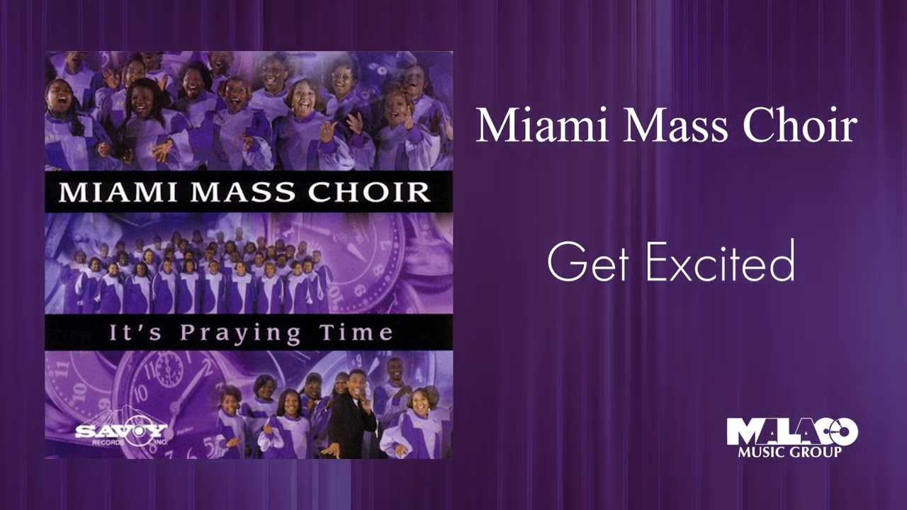 Watch Miami Mass Choir - Get Excited on YouTube Watch Miami Mass Choir - Get Excited on YouTube