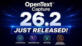 OpenText Capture 26.2 – What's New | New Features Overview