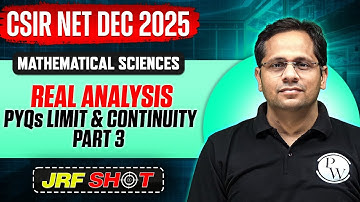 CSIR NET Dec 2025 | Real Analysis - PYQs Limit & Continuity -3 | CSIR NET Mathematical Sciences | PW