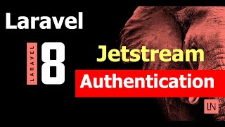 Laravel 8 tutorial | Laravel Authentication JetStream | Learn Laravel Laravel 8 tutorial | Laravel Authentication JetStream | Learn Laravel
