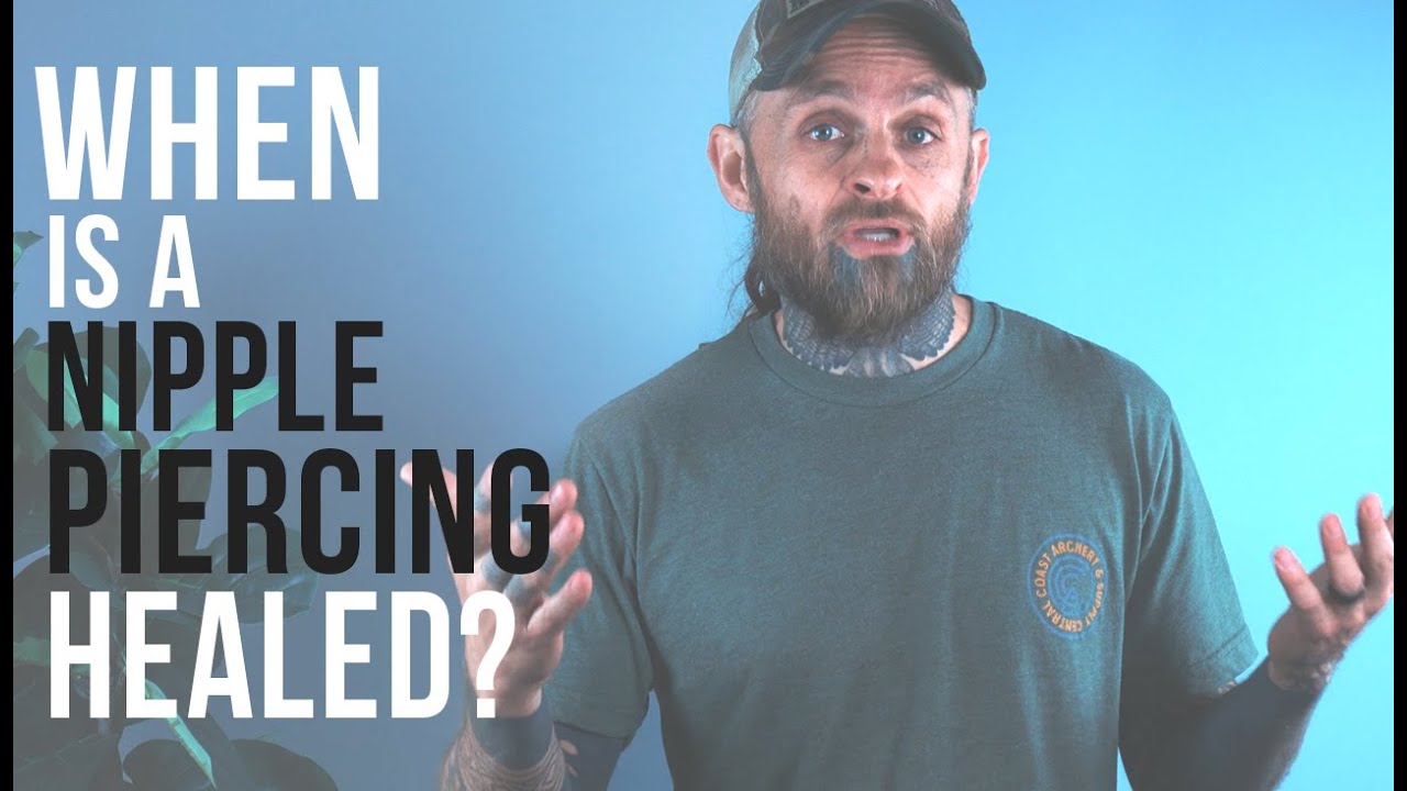 How To Tell When a Nipple Piercing is Healed?