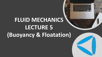 Fluid Mechanics-Lecture-5_Buoyancy & Floatation