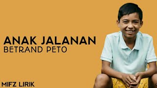 Betrand Peto - Anak Jalanan ( Cover Fadly ) | Lirik