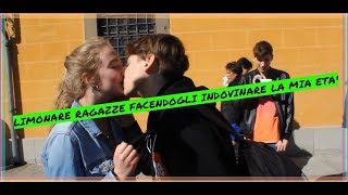 LIMONARE RAGAZZE facendole INDOVINARE LA MIA ETA'