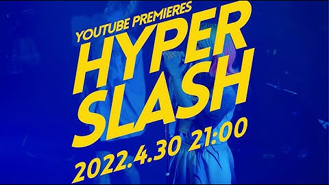 Hyper Slashの北京公演ティーザー映像