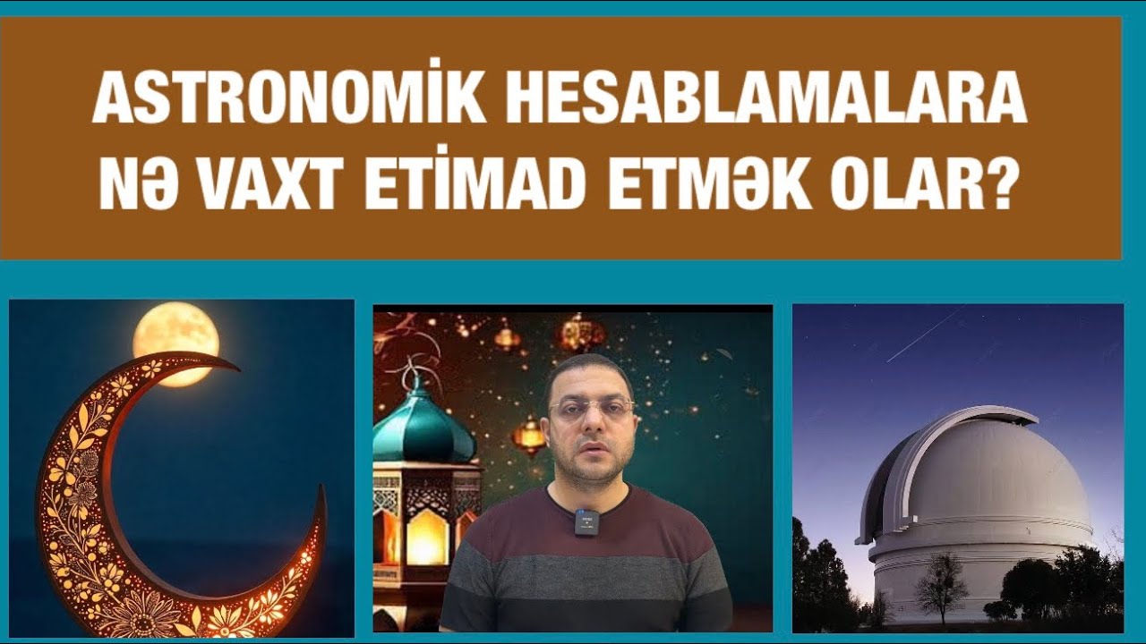 ASTRONOMİK HESABLAMA İLƏ ORUC TUTMAĞIN HÖKMÜ