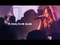 Te exalta mi alma - Un Corazón EN VIVO (Videoclip oficial) HD