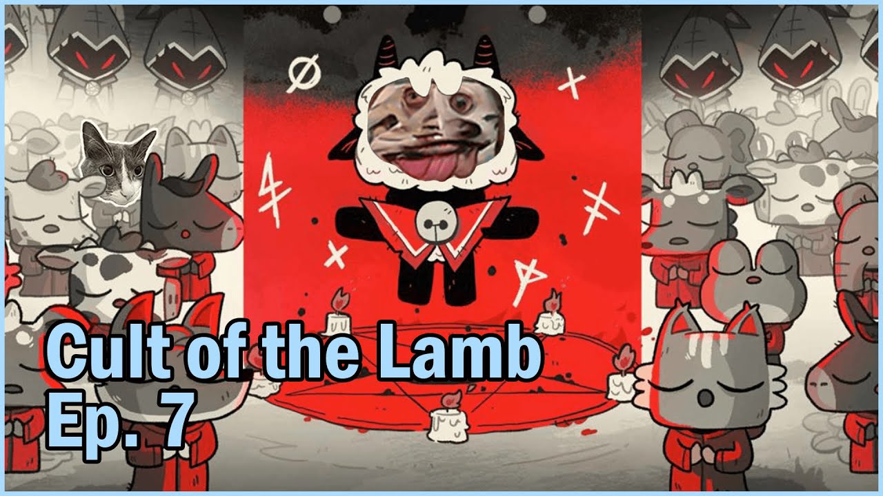 No Longer Feeding My Cult Like Cattle | Cult of the Lamb | Episode 7 ...
