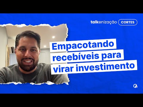 O que é securitização, como funciona e para que serve? | João Vitor Stüssi