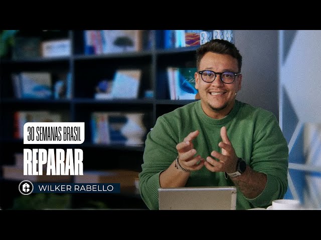 REPARAR || Wilker Rabello || 30 SEMANAS BRASIL 23/10/2025 20h || ICTV