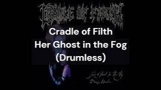 Cradle of Filth - Her Ghost in The Fog (Drumless)