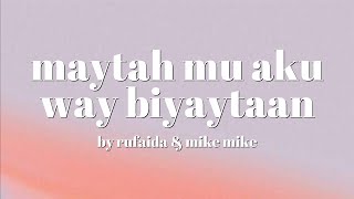 maytah mu aku way biyaytaan by rufaida & mike mike (lyrics) | tausug song 🎶