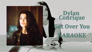 Dylan Conrique - Get Over You (Karaoke Version)