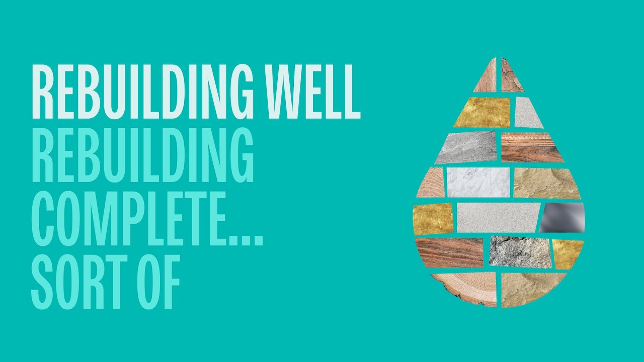 Rebuilding Well | Rebuilding Complete... Sort Of) | Tory Mayo