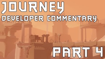 Journey - Developer Commentary - Part 4 Sunken City