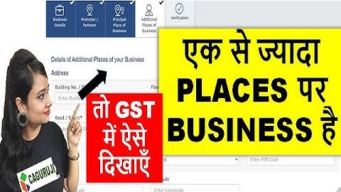 DO IT IN GST IF YOU HAVE MORE THAN 1 BUSINESS PLACE|HOW TO ADD ADDITIONAL PLACE OF BUSINESS IN GST