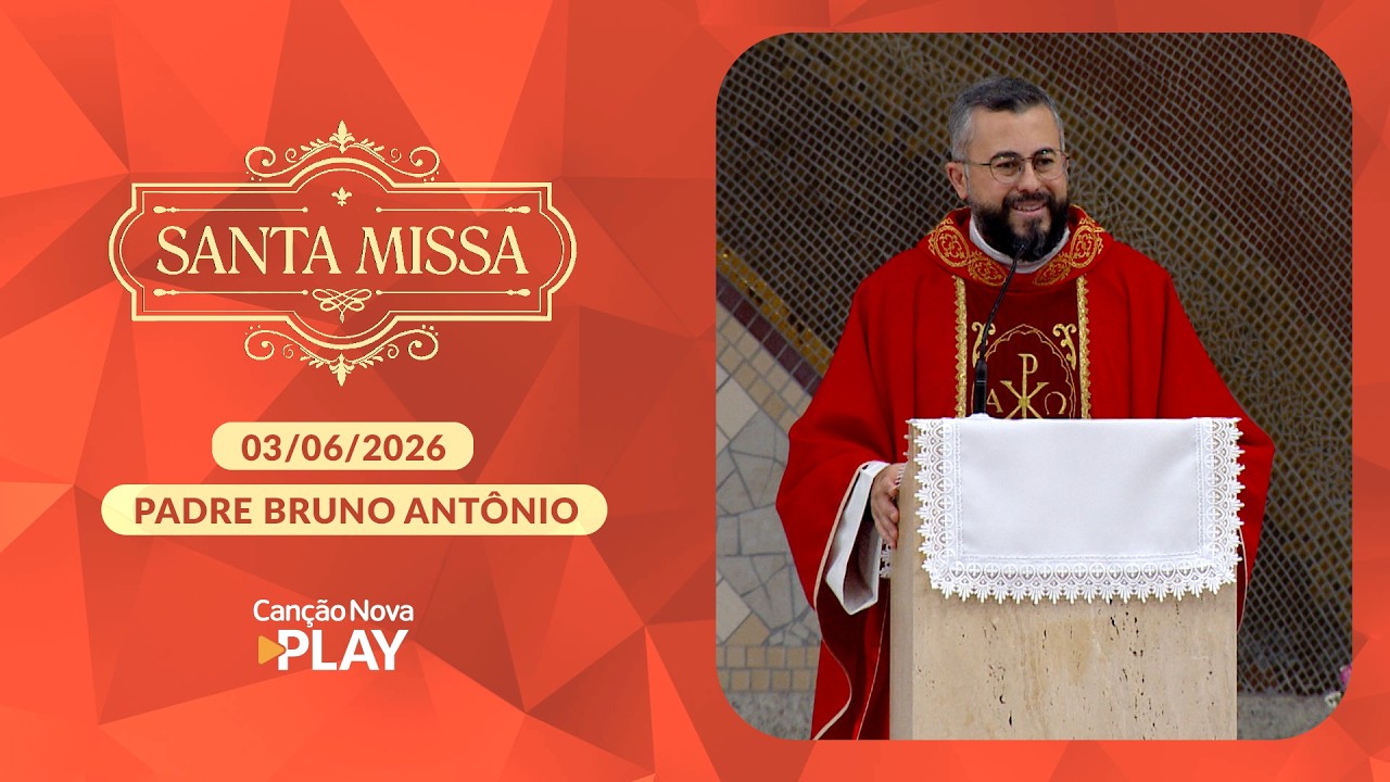 Homilia da Santa Missa - Padre Bruno Antônio - 03/06/2026