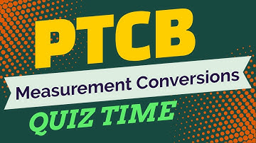 PTCB, Pharmacy Measurement Conversions.