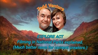 Explore ACT UPDATE: National Parks NOW OPEN for Filming for CONTENT CREATORS!