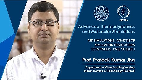 Lecture 48: MD simulations - analysis of simulation trajectories (continued), case studies I