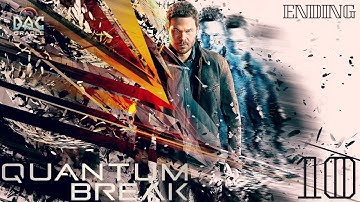 Quantum Break Walkthrough Part 10 #ENDING