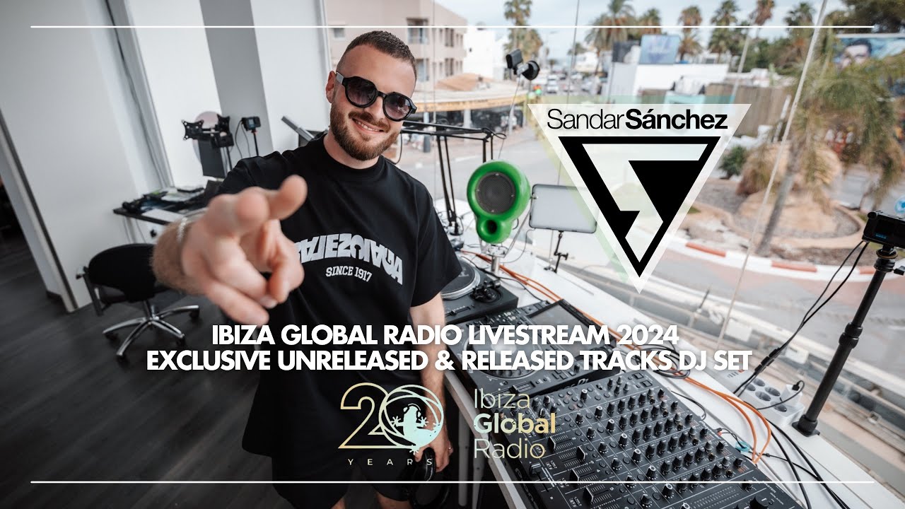 Sandar Sánchez ▽ Ibiza Global Radio 2024 ⎸ exclusive unreleased & released track DJ Set