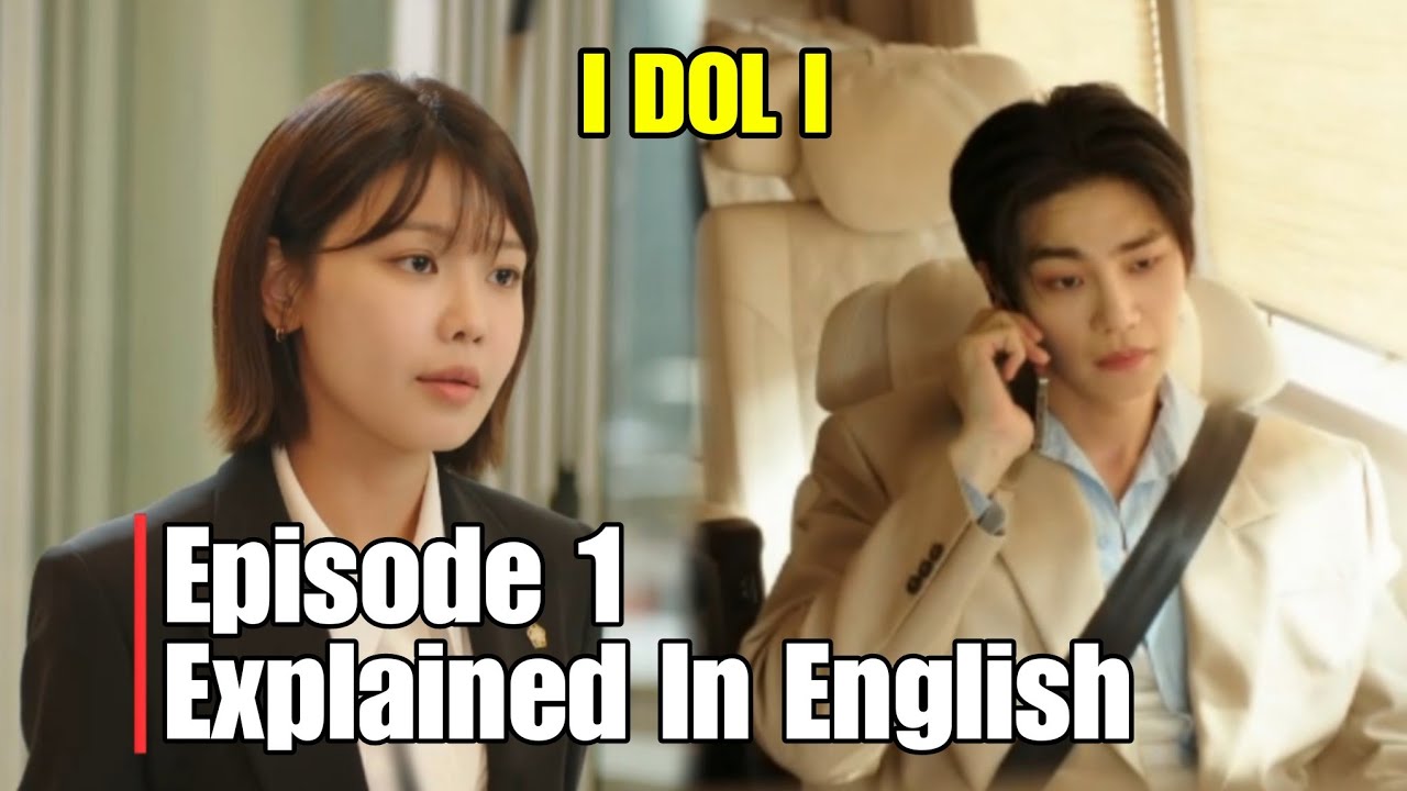 I Dol I Episode 1 Explained in English | New Kdrama Explained In ...
