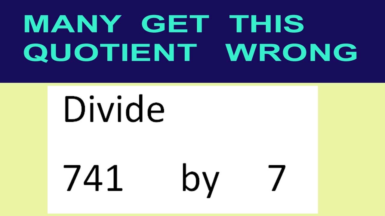 理想と平和の決断　4枚 Divide 741 by 7 many get this quotient wrong - YouTube