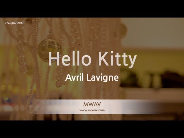 Avril Lavigne-Hello Kitty (Karaoke Version)