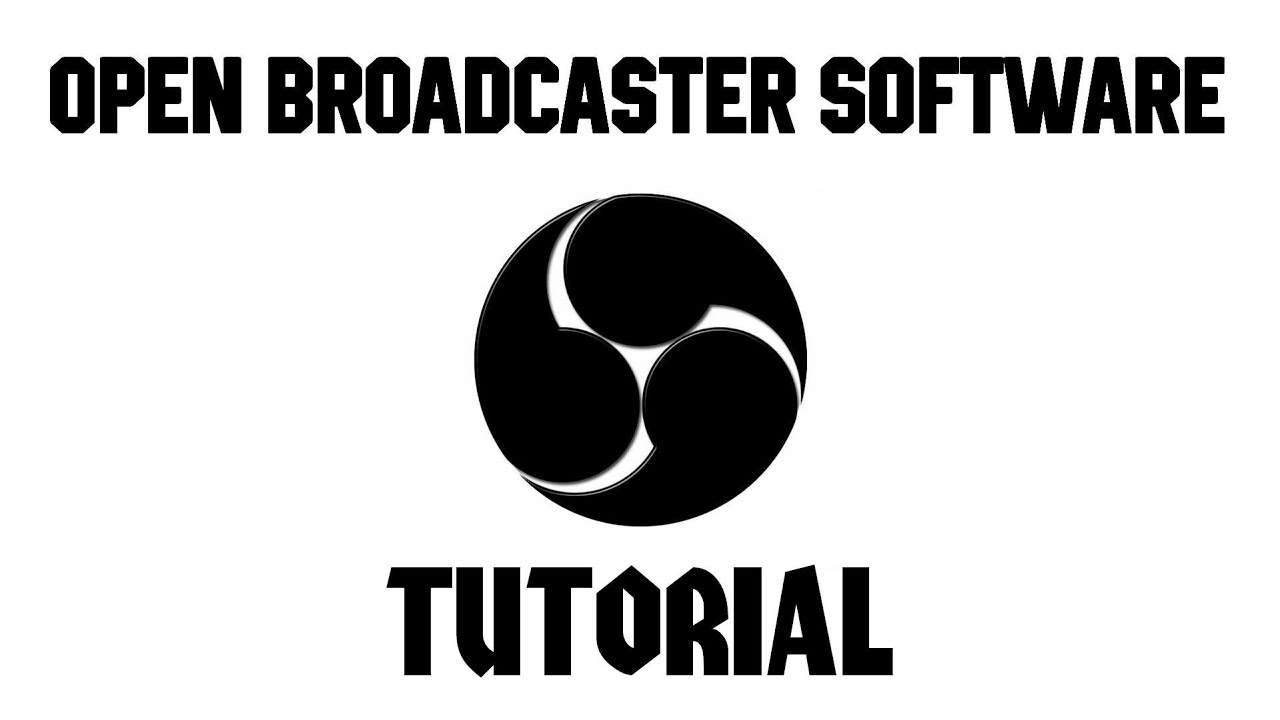 Open Broadcaster Software Tutorial