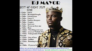 BEST OF CHIKE SONGS 2021 DJ MAYOR