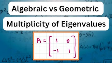 Algebraic vs Geometric Multiplicity of Eigenvalues! What Happens if Geometric is less than Algebraic