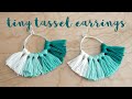 How To Make Tiny Tassel Earrings