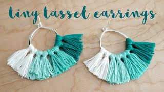 How To Make Tiny Tassel Earrings