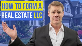 How To Form A Real Estate LLC