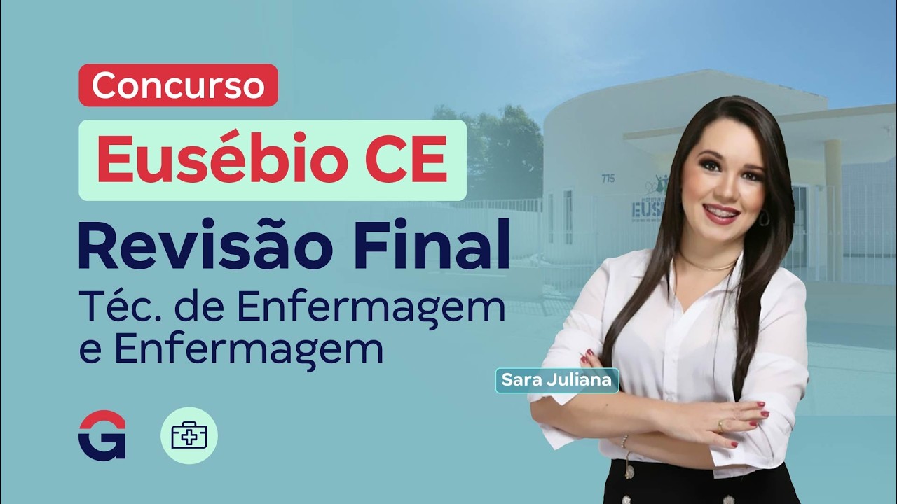Concurso Eusébio CE: Revisão Final para Enfermagem e Téc. de Enfermagem