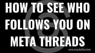 How To See Who Follows You On Meta Threads