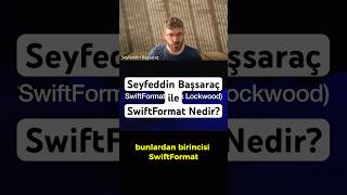 Seyfeddin Başsaraç ile SwiftFormat Nedir? #yazılım #debug #swift #ios #iosdeveloper