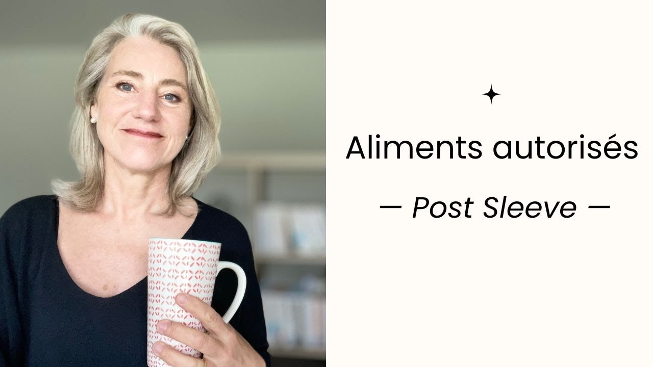 Les aliments autorisés apres sleeve: Tout savoir