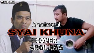 #syaikhuna #sholawat           SHOLAWAT SYAIKHUNA Terbaru || cover || Arol Uas