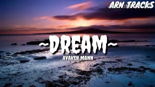 Avkash Mann - Dream (Lyrics)