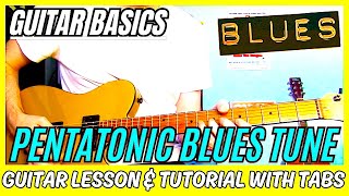 Blues Guitar - Pentatonic Blues Tune Guitar Lesson | Tab | Tutorial