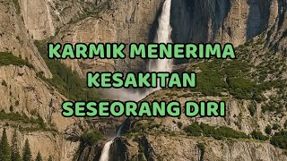 Download Lagu 🎆 KARMIK MENERIMA KESAKITAN SESEORANG DIRI 🎆 MP3