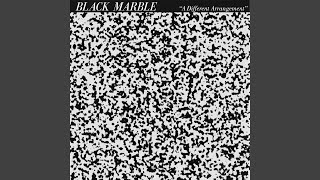 Vignette de la vidéo "Black Marble - A Different Arrangement"