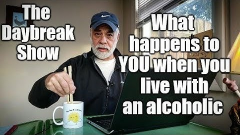 Living with an alcoholic: What happens to YOU
