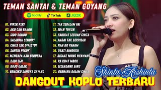SHINTA ARSINTA - PIKER KERI 💥 DANGDUT KOPLO VIRAL‼️FULL ALBUM - TEMAN SANTAI & TEMAN BERGOYANG‼️