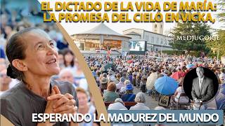 EL DICTADO DE LA VIDA DE MARÍA: LA PROMESA DEL CIELO EN VICKA, ESPERANDO LA MADUREZ DEL MUND